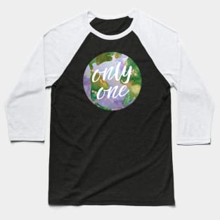 only one earth - protect our beautiful planet (watercolors and white handwriting) Baseball T-Shirt